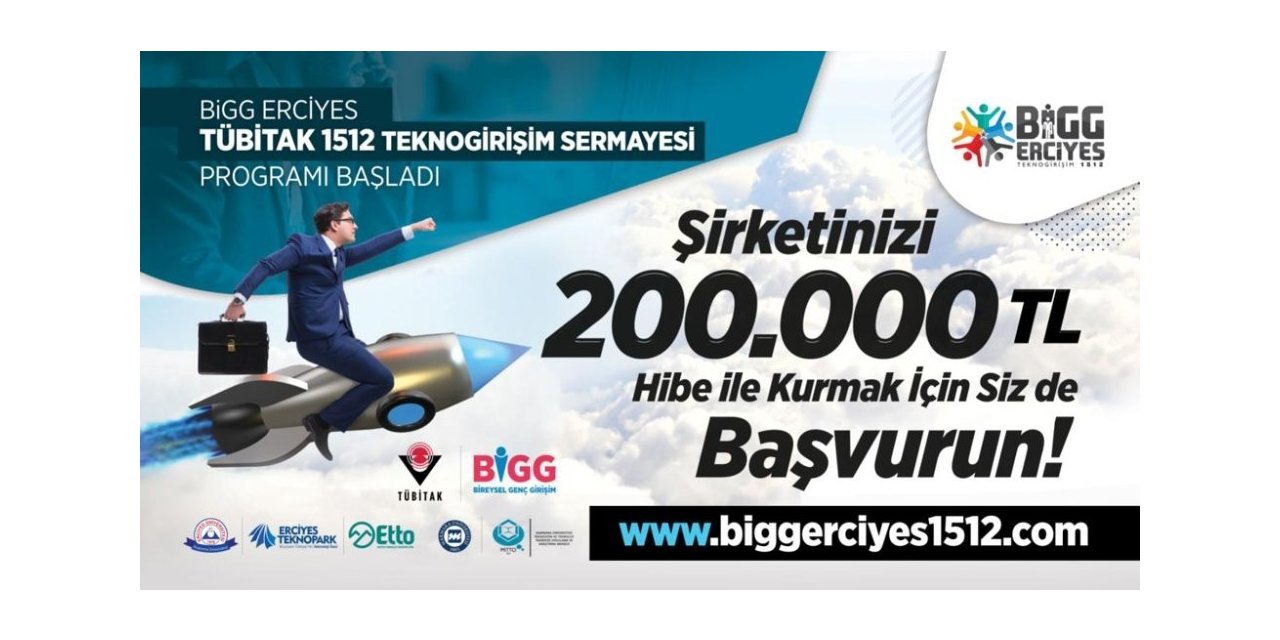 BİGG Erciyes TÜBİTAK 1512 Teknogirişim Sermaye Desteği Programının ikinci çağrı dönemi başvuruları başladı