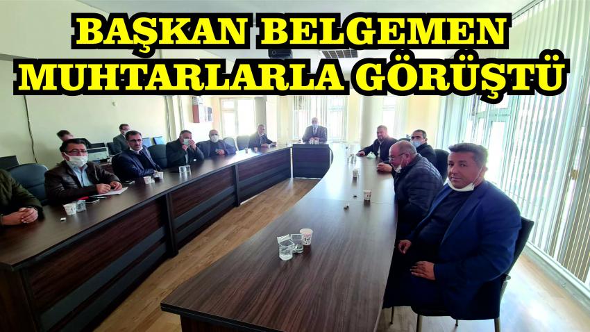 Başkan Belgemen Muhtarlara Buluştu