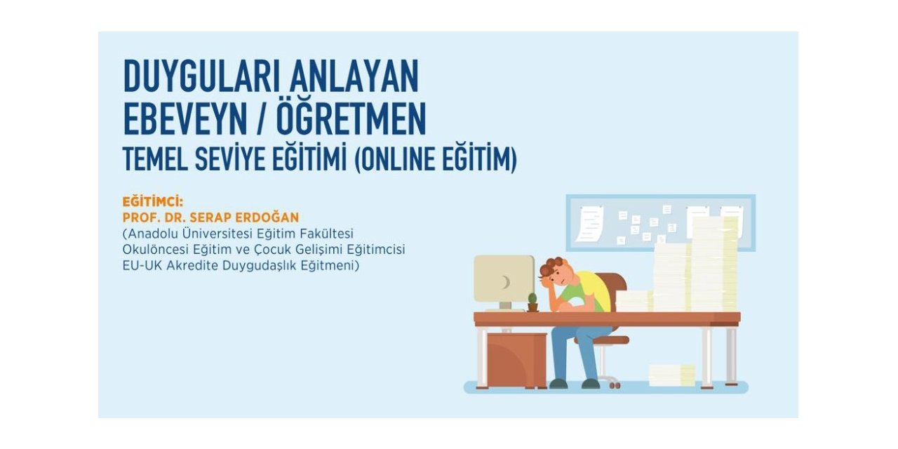 Anadolu Üniversitesi’nden "Duyguları Anlayan Ebeveyn/Öğretmen" eğitimi