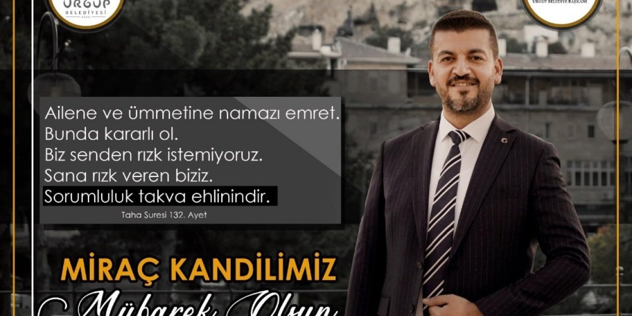 Ürgüp Belediye Başkanı Aktürk, Miraç Kandili mesajı yayınladı