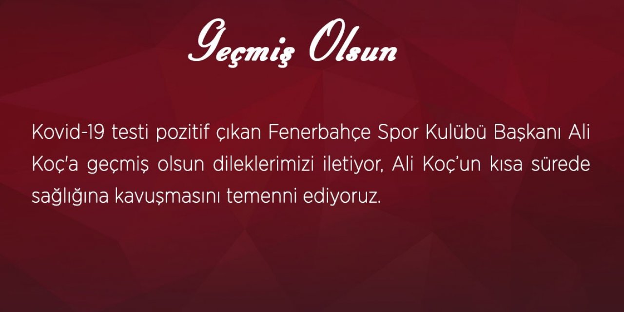 Sivasspor’dan Ali Koç’a geçmiş olsun mesajı