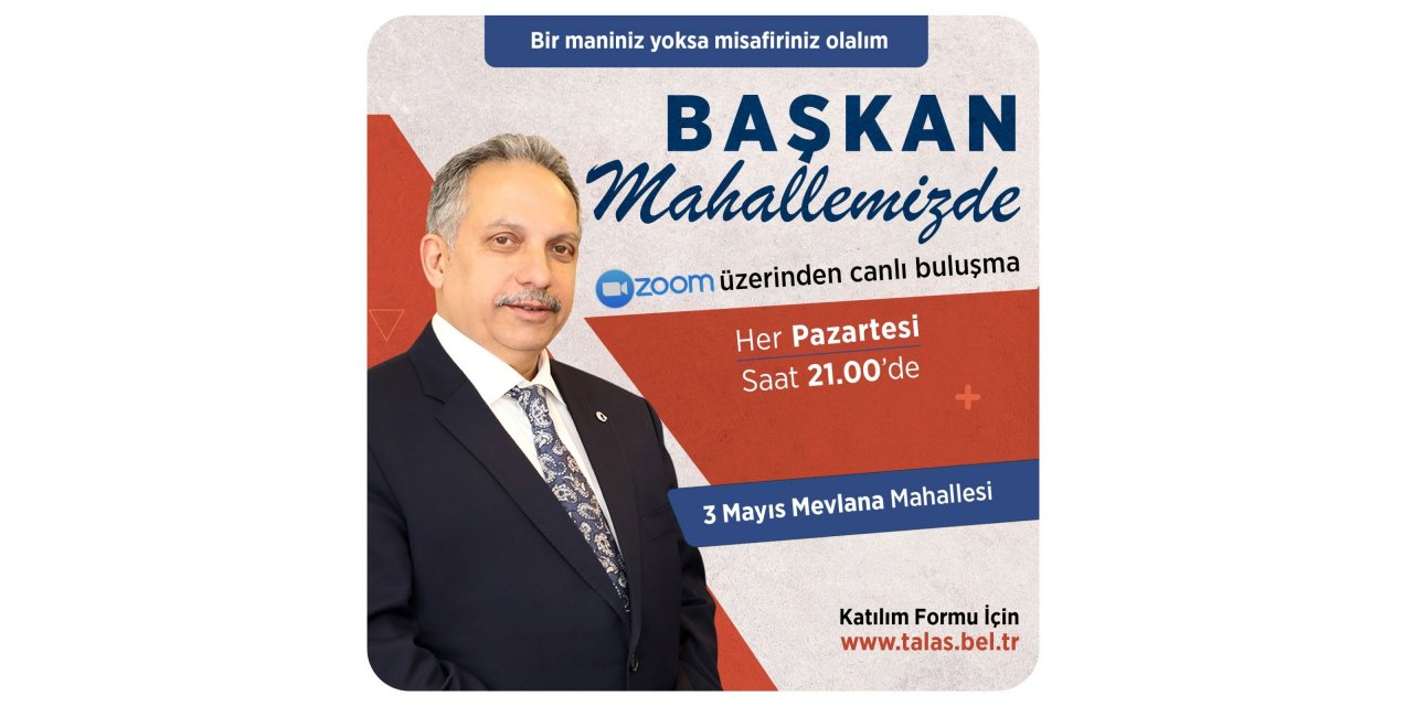 ’Başkan Mahallemizde’ zoom toplantıları başlıyor