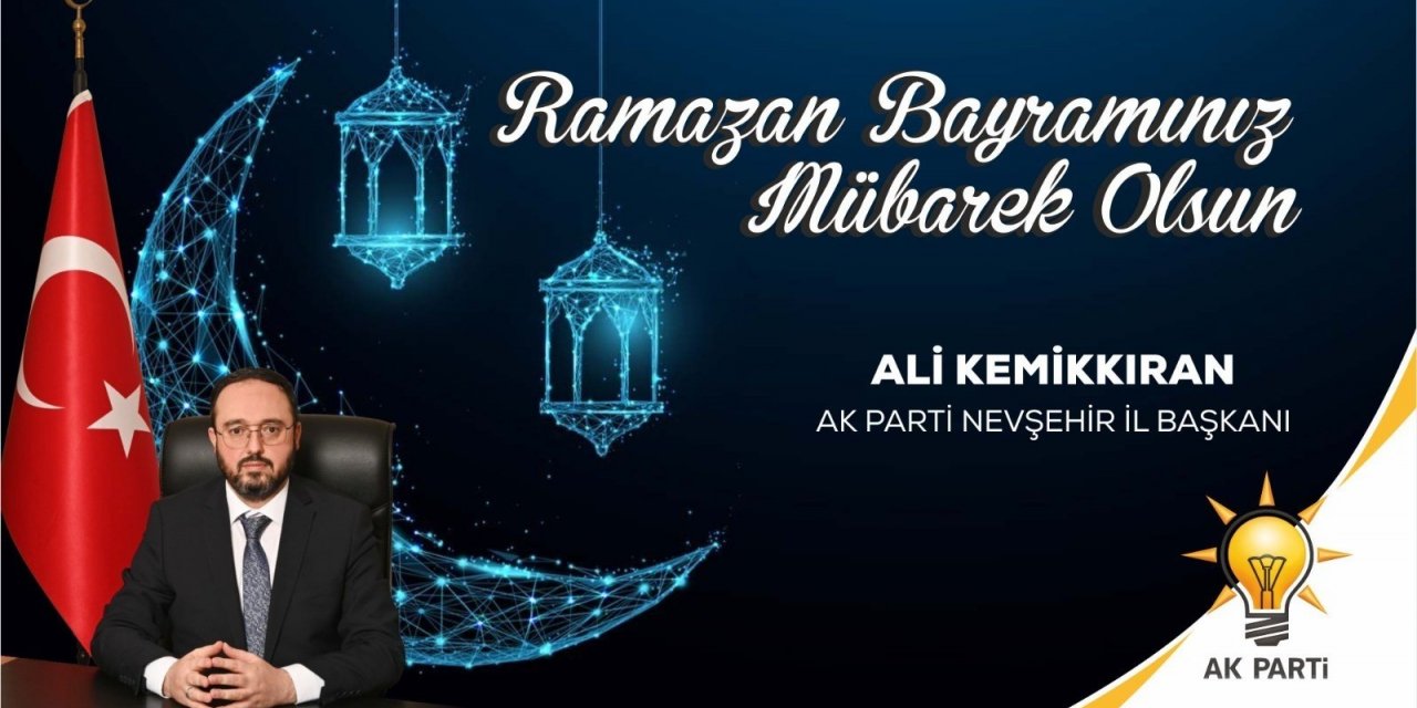 AK Parti İl Başkanı Kemikkıran, Ramazan Bayramı’nı kutladı