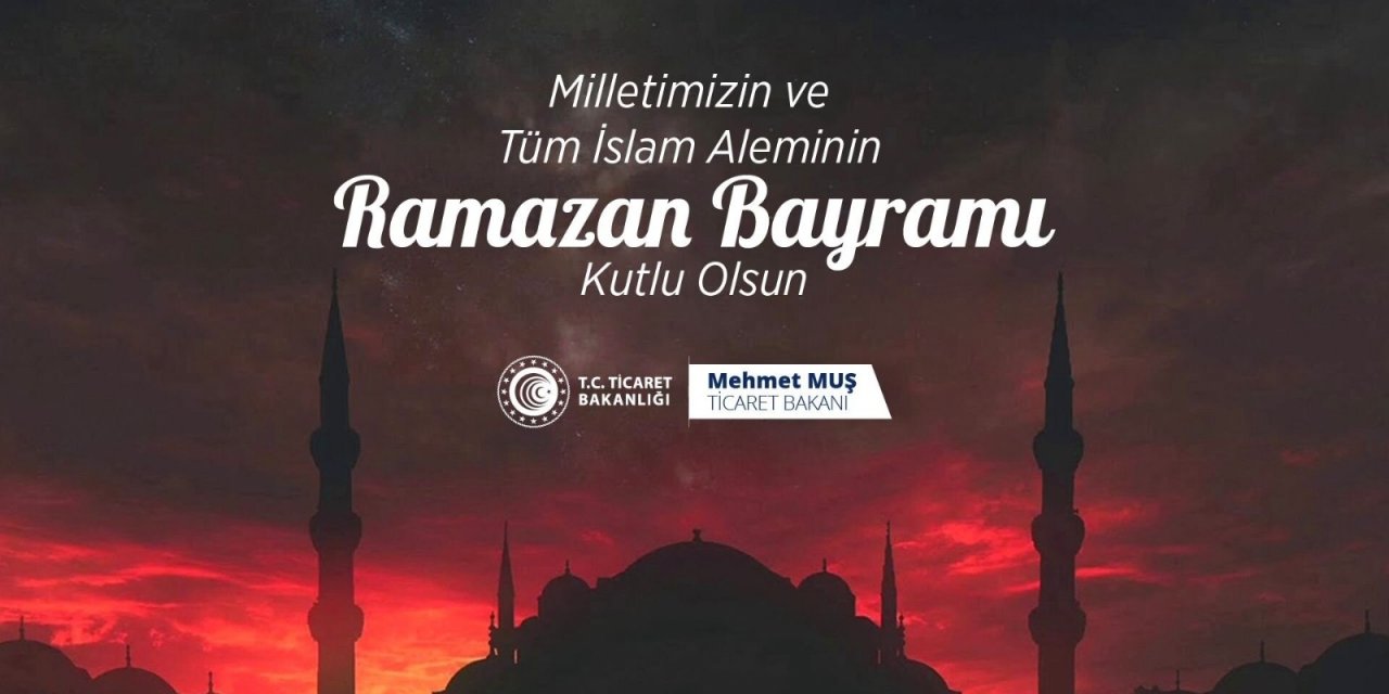 Bakan Muş, İslam aleminin Ramazan Bayramı’nı kutladı