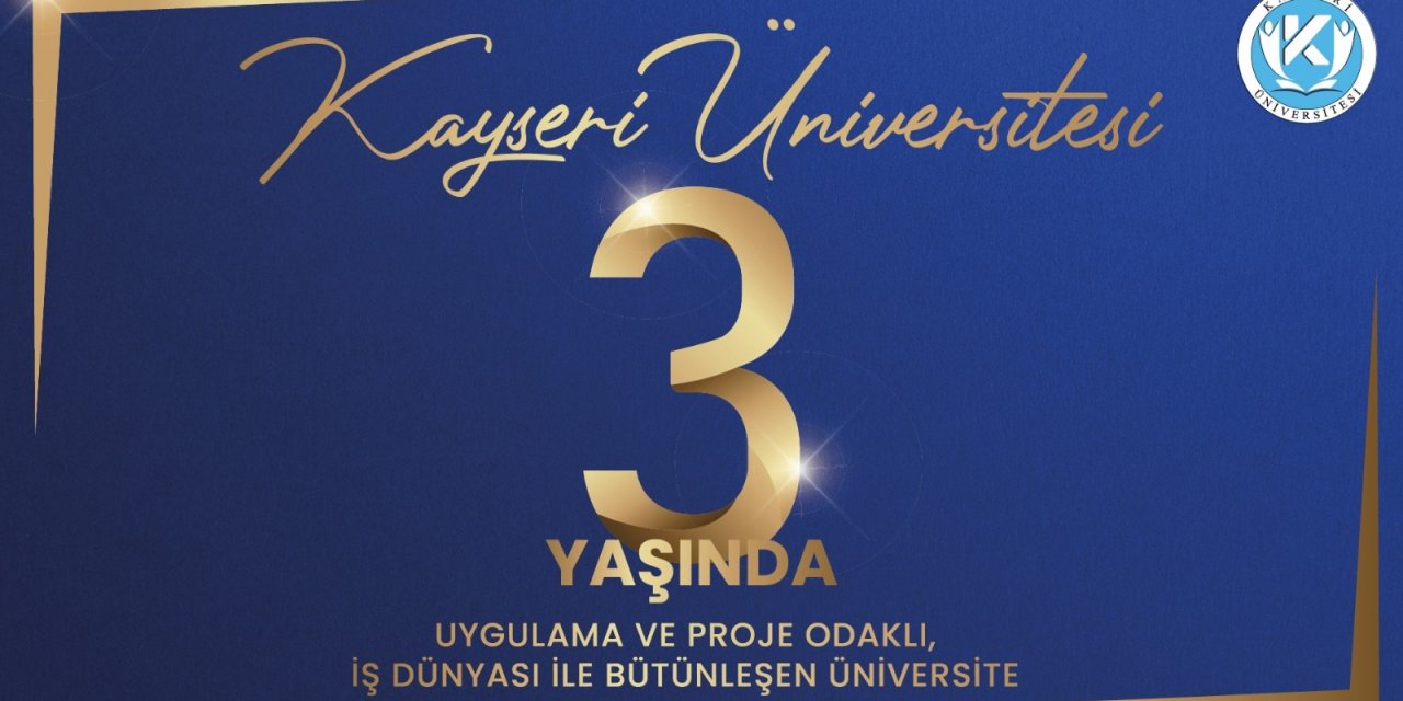 Kayseri Üniversitesi 3 yaşında