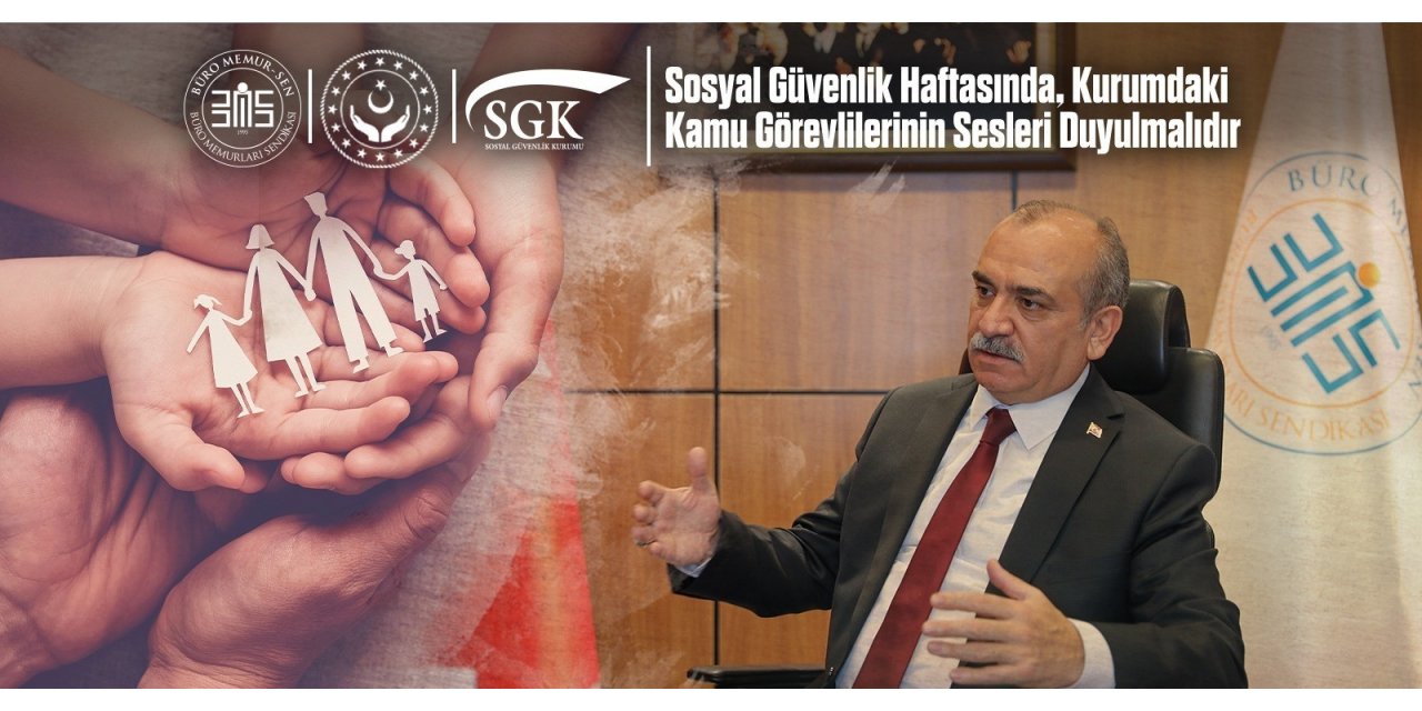 Büro Memur-Sen Genel Başkanı Yazgan: "SGK personeline emeklerinin karşılığı verilmelidir"