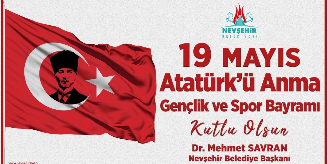 Nevşehir Belediye Başkanı Savran’dan 19 Mayıs mesajı