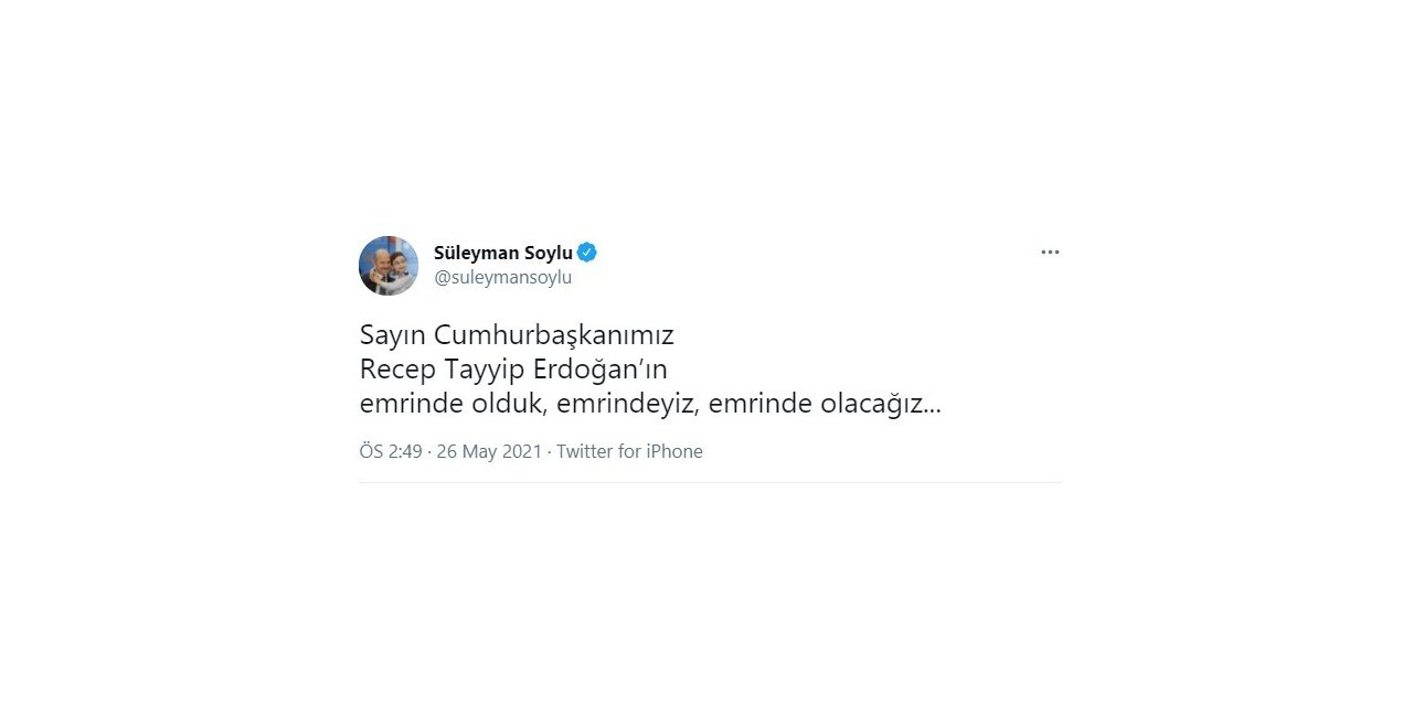 Bakan Soylu: "Sayın Cumhurbaşkanımız Recep Tayyip Erdoğan’ın emrinde olduk, emrindeyiz, emrinde olacağız."