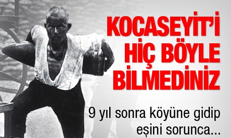 Koca Seyit'i hiç böyle bilmediniz!