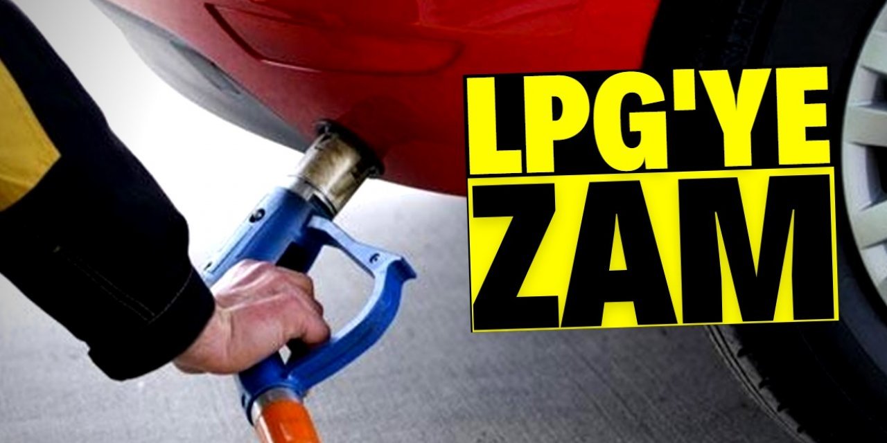 LPG’ye yeni zam!