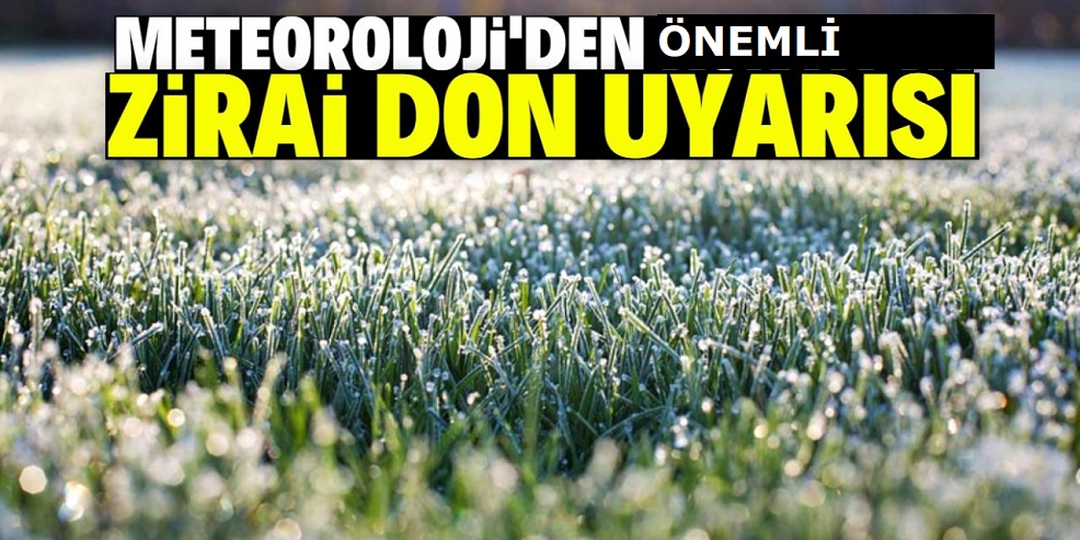 Meteoroloji'den don uyarısı