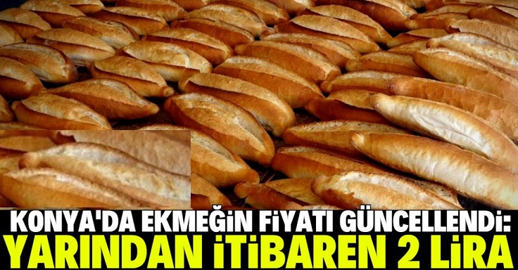 Konya'da ekmek 2 TL olacak