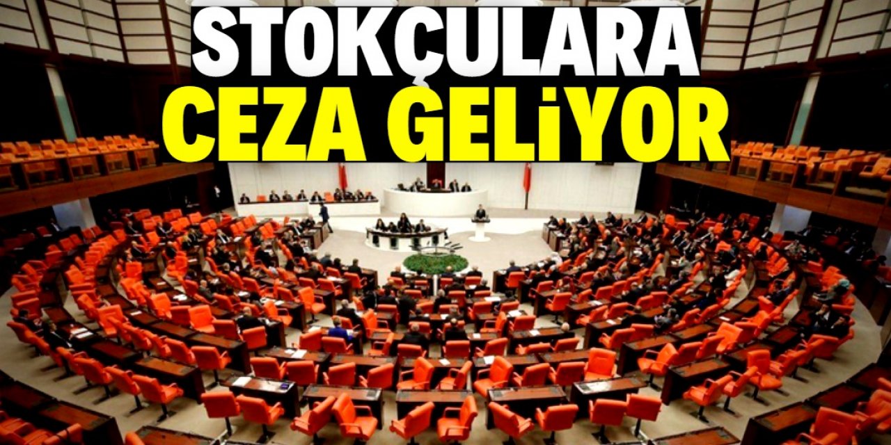 Stokçuluk yapana karşı ceza kanunlaşacak!