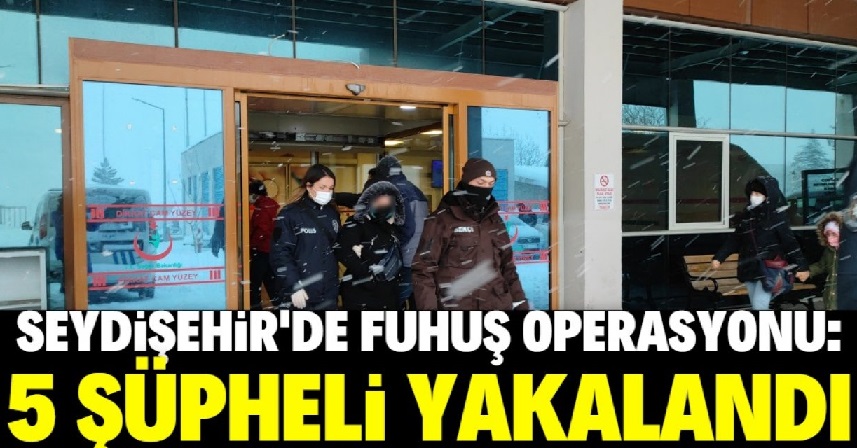 Konya'da polisten fuhuş operasyonu: 5 şüpheli yakalandı