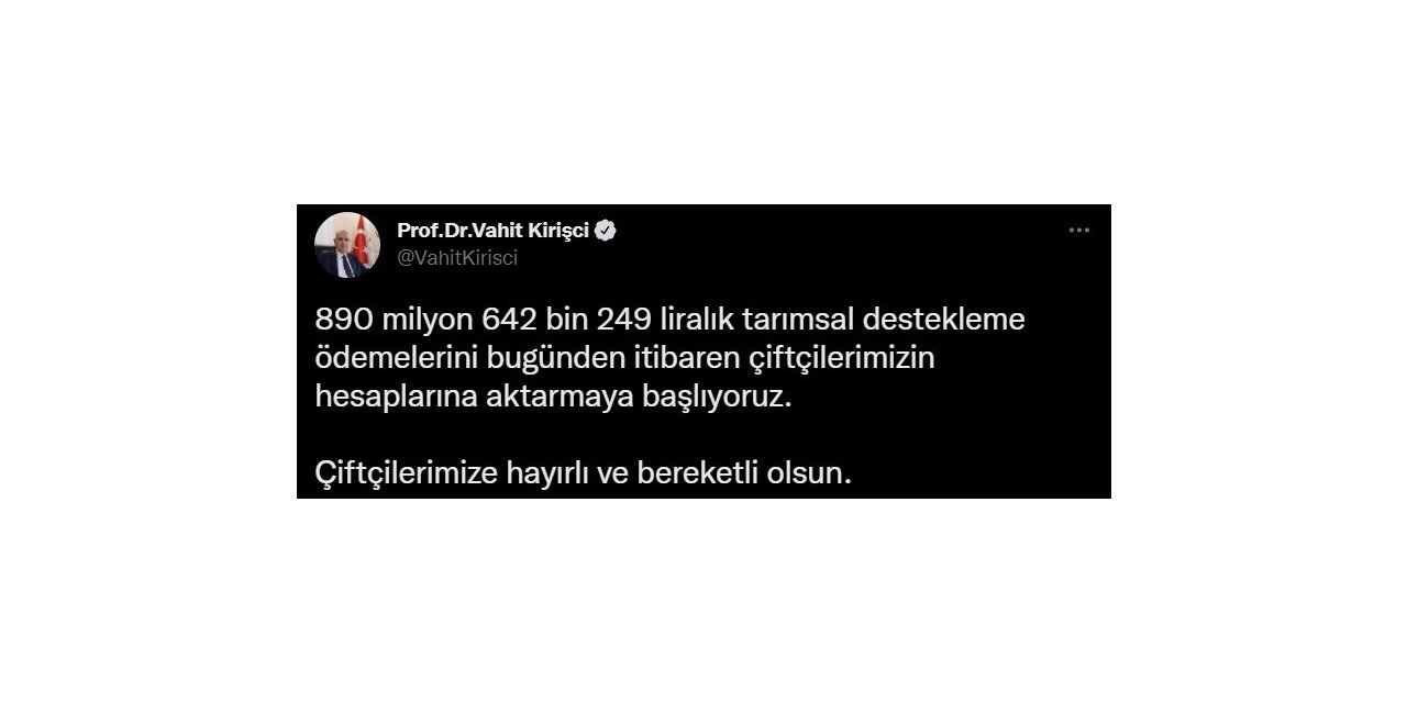 890 milyon liralık tarımsal destekleme ödemeleri, çiftçilerin hesaplarına aktarılmaya başladı