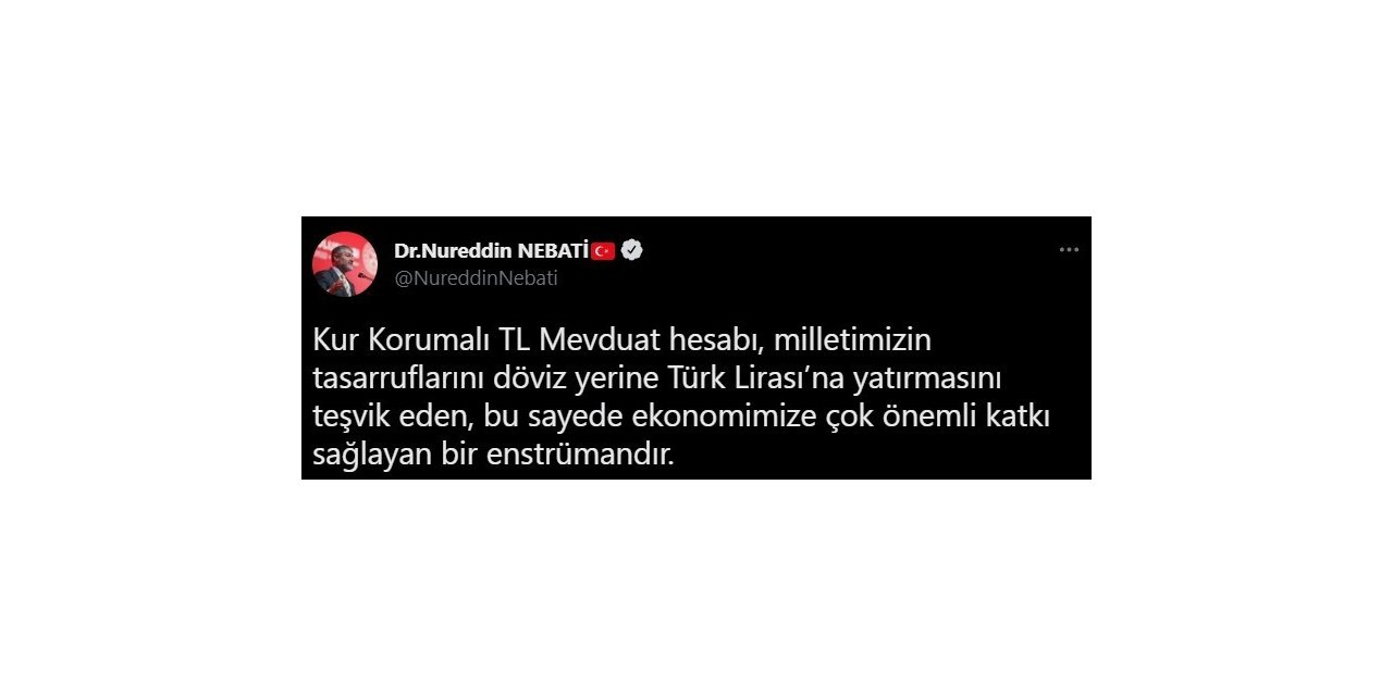 Bakan Nebati: “Kur Korumalı TL Mevduat hesabını haksızca eleştirenlerin iyi niyetinden şüphe ediyorum”