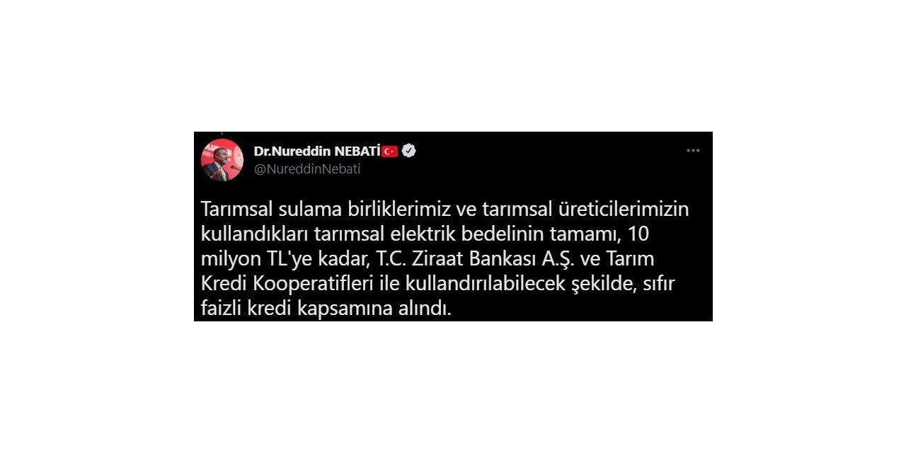 Bakan Nebati: “Tarımsal elektrik bedelinin tamamı 10 milyon liraya kadar sıfır faizli kredi kapsamına alındı”