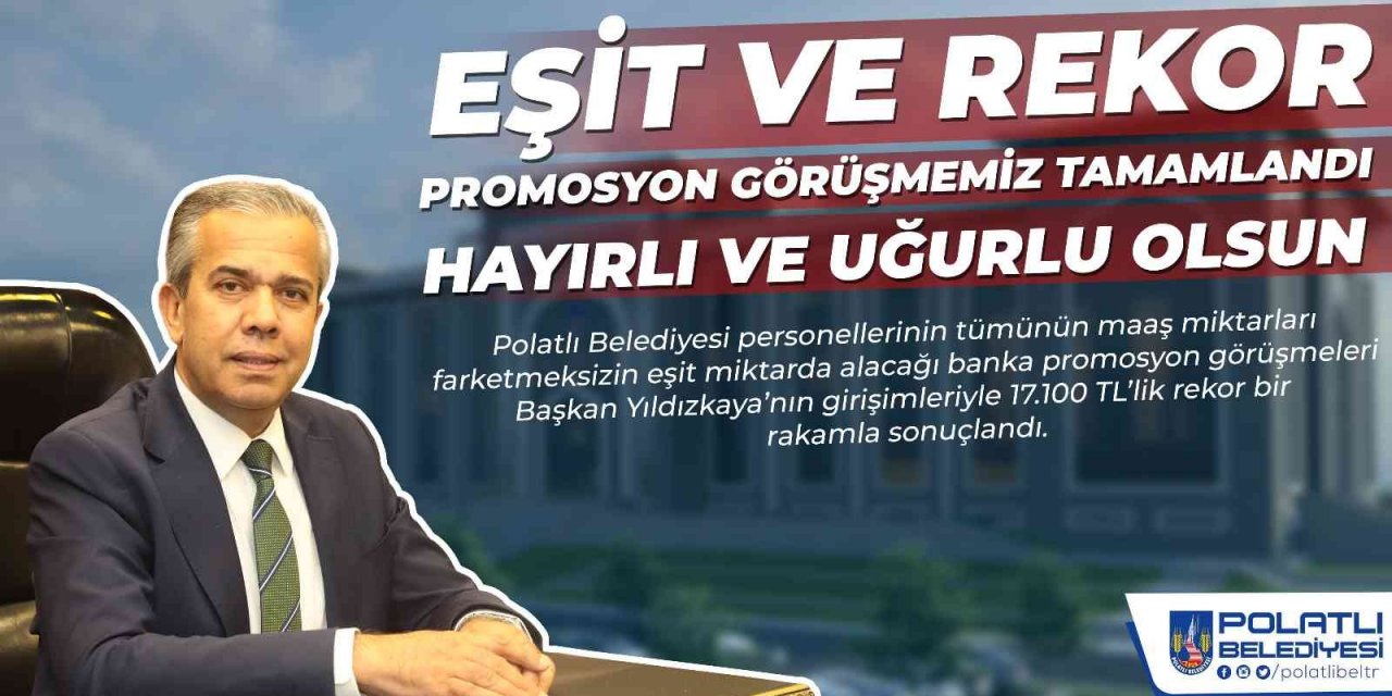 Polatlı Belediye Başkanı Yıldızkaya’dan belediye personeline promosyon müjdesi