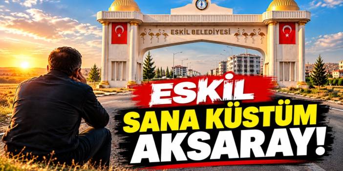 Sana Küstüm Aksaray!